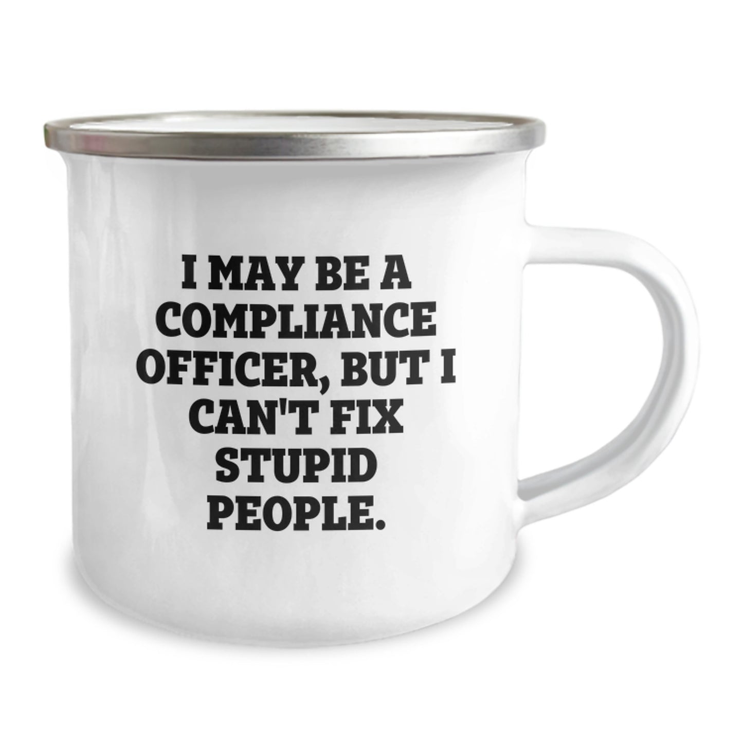 Funny Compliance Officer Gifts for Him - Camping Mug - 'I May Be A Compliance Officer...' - Image 2