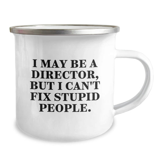 Funny Director Gifts from Friends and Family - Gifts for Men and Women Graduation Unique Mugs - I May Be A Director, But I Can't Fix Stupid People. - Image 2