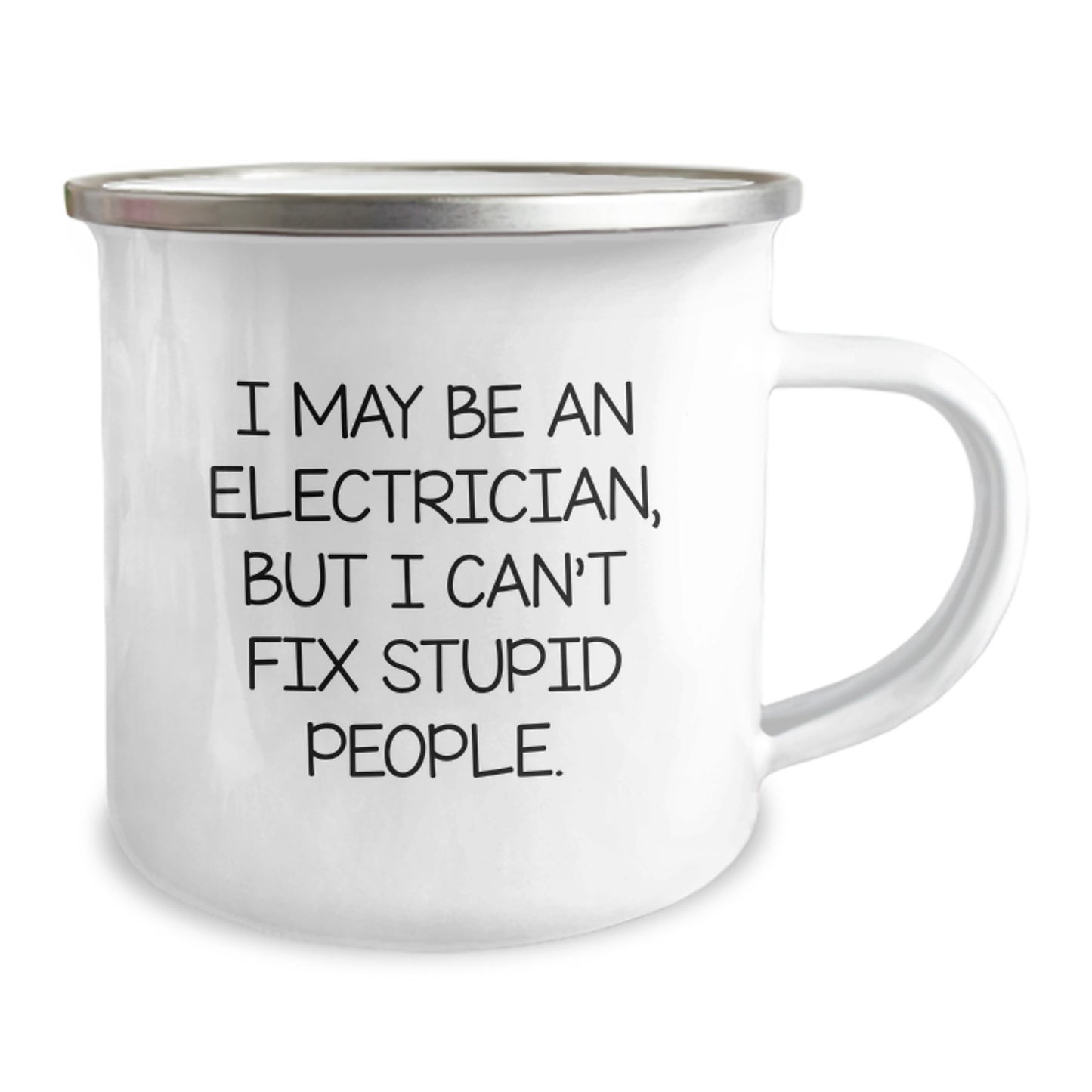 Funny Electrician Gifts for Men - Electrician I May Be An Electrician But I Cant Fix Stupid People Camping Mug, Ideal Gift for Electrician Graduation - Image 2