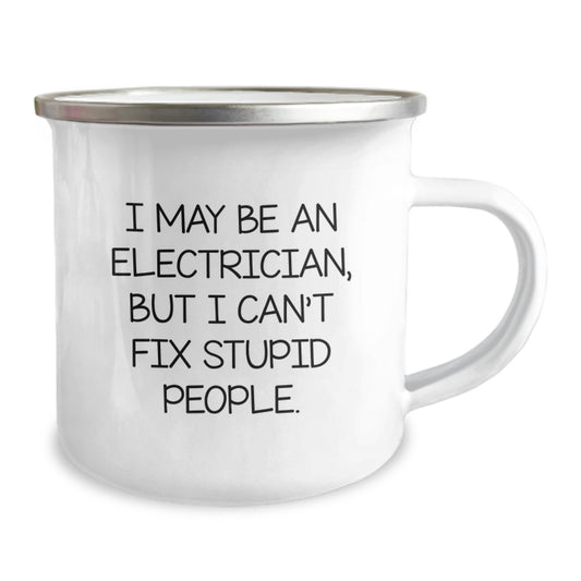 Funny Electrician Gifts for Men - Electrician I May Be An Electrician But I Cant Fix Stupid People Camping Mug, Ideal Gift for Electrician Graduation - Image 2