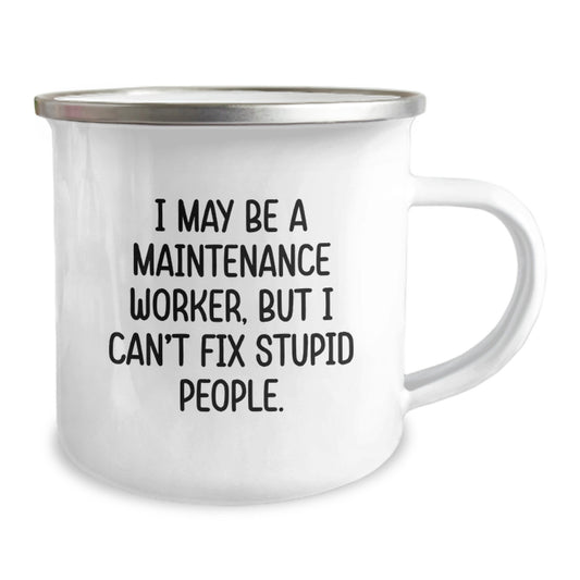 Funny Maintenance Worker Gifts for Men, 'I May Be A Maintenance Worker, But I Can't Fix Stupid People.' Camping Mug, Unique Graduation Gifts from Men to Friends, Coworkers, Family - Image 2