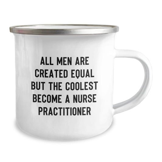 Funny Nurse Practitioner Gifts for Dad - 'All Men Are Created Equal But The Coolest Become A Nurse Practitioner' Enamel Stainless Steel Camping Mug - Image 2
