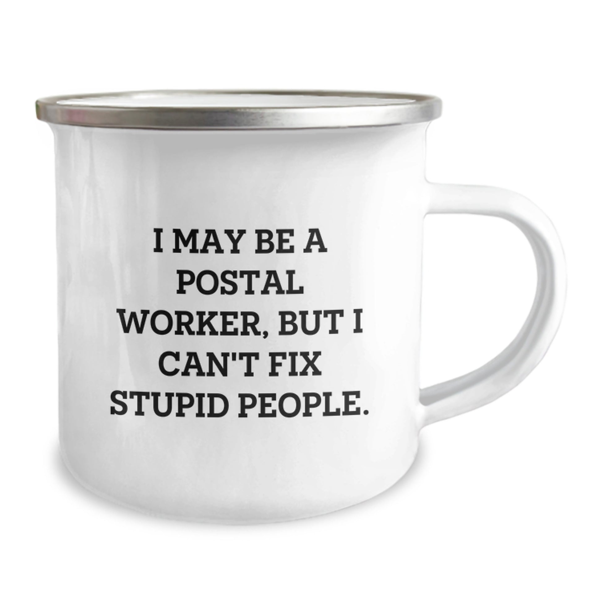 Funny Postal Worker Gifts - 'I May Be A Postal Worker...' Camping Mug for Friends, Family, Coworkers - Unique Christmas Unique Gifts from Men to Men - Image 2