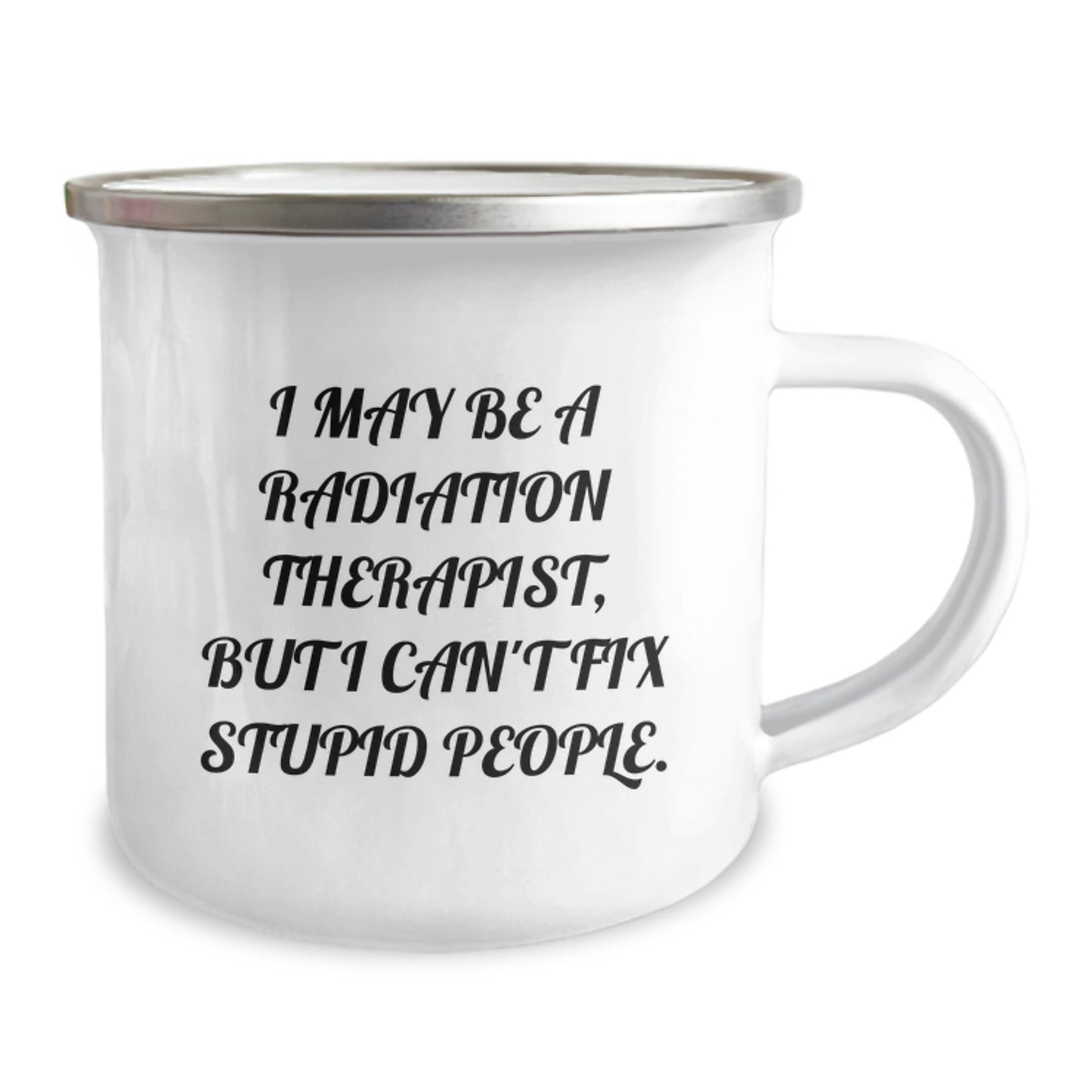 Funny Radiation Therapist Gifts for Him - Christmas Unique Mugs for Radiation Therapist Men - I May Be A Radiation Therapist But I Can't Fix Stupid People - Image 2