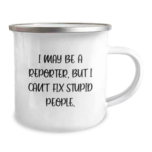 Funny Reporter Gifts from Friends for Graduation Unique - I May Be A Reporter, But I'm Not Fixing the Mug! - Image 2