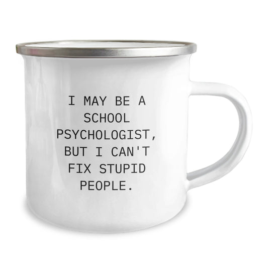 Funny School Psychologist Gifts from Friends and Family for Graduation Unique Mugs, 'I May Be A School Psychologist, But I Can't Fix Stupid People.' - Image 2