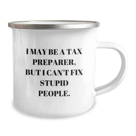 Funny Gifts from Friends for Tax Preparer Camping Mug - I May Be A 'Tax Preparer' But I Cant Fix Stupid People - Perfect for Graduation Unique Gifts for Men - Image 2
