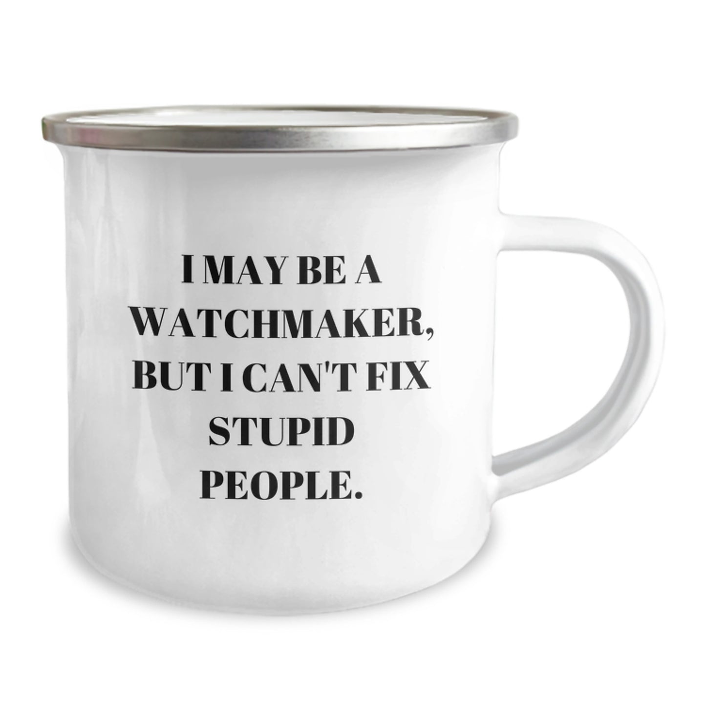 Birthday Gift Keepsake Camping Mug for Him – I May Be A Watchmaker, But - Image 2