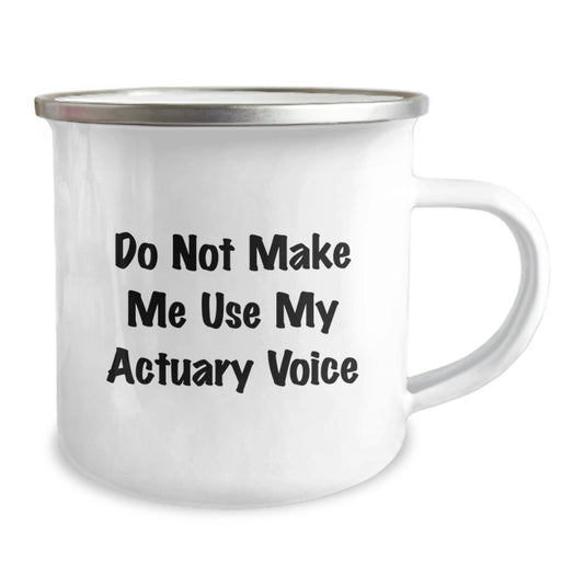 Funny Actuary Gifts for Him - Camping Mug, Do Not Make Me Use My Actuary Voice - Gifts from Friends, Graduation Unique Gifts for Actuary Men - Image 2