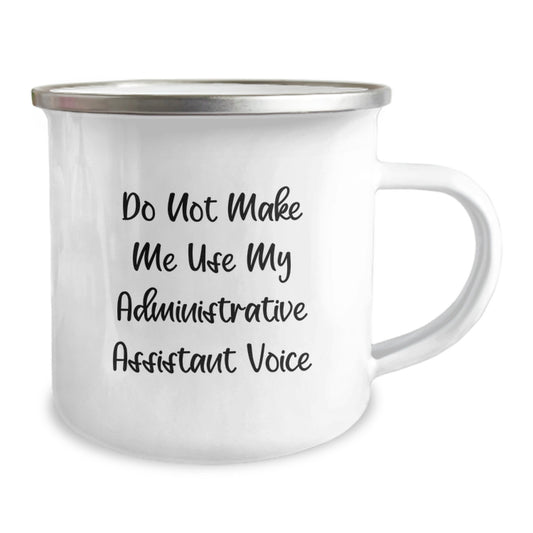 Funny Administrative Assistant Gifts from Family for Graduation Unique Gifts - Camping Mug - 'Do Not Make Me Use My Administrative Assistant Voice' - Image 2