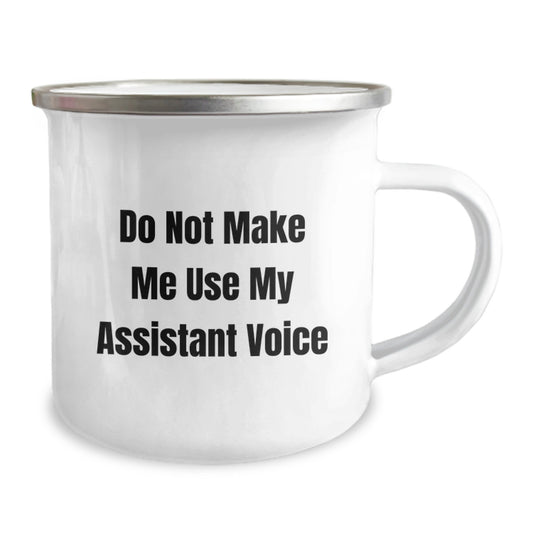 Funny Assistant Gifts for Birthday - Gifts from Friends to Assistant - Camping Mug - Do Not Make Me Use My Assistant Voice - Image 2