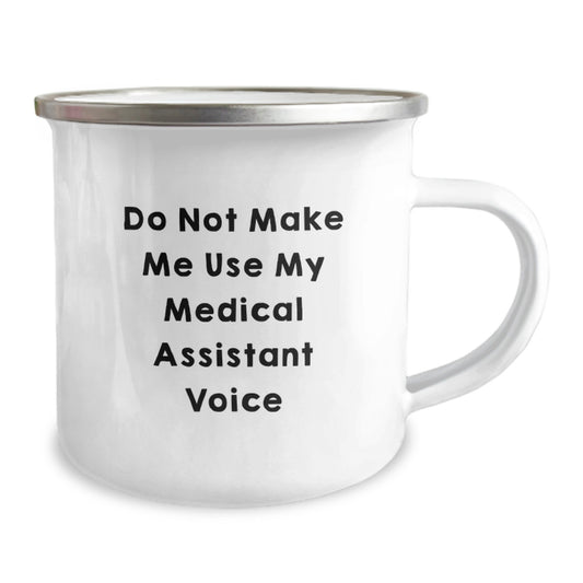 Funny Medical Assistant Gifts for Men Graduation Unique Mugs from Friends, Camping Mug with Quote 'Do Not Make Me Use My Medical Assistant Voice', Enamel Finish, 12 oz Capacity - Image 2