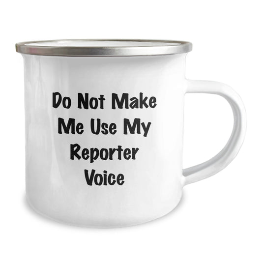 Funny Reporter Gifts from Friends, Unique Christmas Unique Gifts for Reporter, Reporter Camping Mug Do Not Make Me Use My Reporter Voice - Image 2