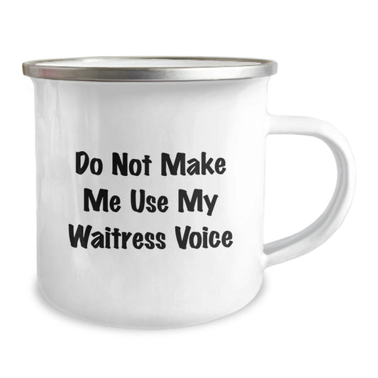 Funny Waitress Gifts from Men to Mother's Day Unique Camping Mug - 'Do Not Make Me Use My Waitress Voice' Enamel Stainless Steel Coffee Mug, Ideal Gift for Waitress - Image 2