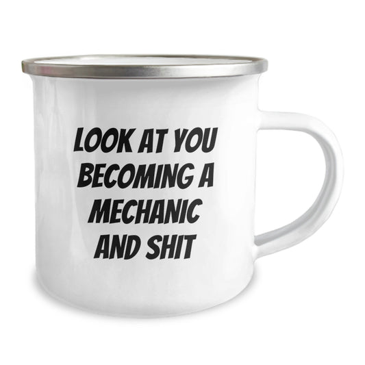 Funny Mechanic Gifts from Friends and Family for Graduation Unique Gifts for Him or Her, Camping Mug with Quote Look At You Becoming A Mechanic And Shit, 12 oz Stainless Steel with Enamel Finish - Image 2
