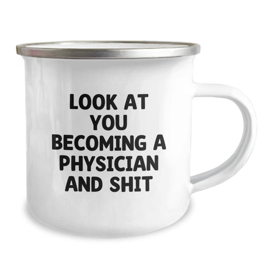 Funny Physician Gifts from Family - Look At You Becoming A Physician And Shit - Unique Camping Mug for Graduation - Image 2