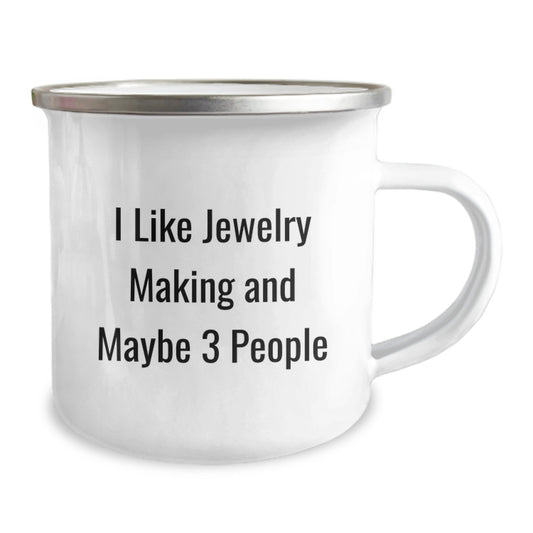 Funny Jewelry Making Gifts for Him or Her, Camping Mug for Graduation, 'I Like Jewelry Making And Maybe 3 People' Quote, Unique Gifts from Friends, Family or Coworkers - Image 2
