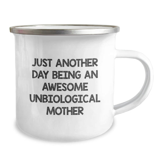 Unique Gifts from Men, Women, or Friends to Unbiological Mother on Birthday - Funny Camping Mug - 'Just Another Day Being An Awesome Unbiological Mother' Quote - Image 2