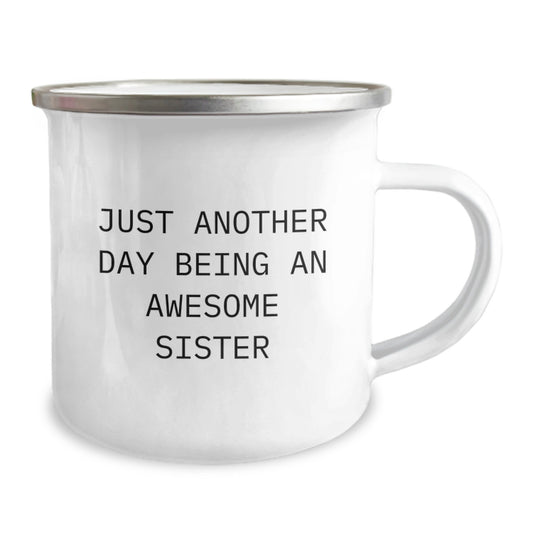 Funny Sister Gifts, Camping Mug for Sisters, Graduation Unique Gifts from Family - Just Another Day Being An Awesome Sister - Image 2