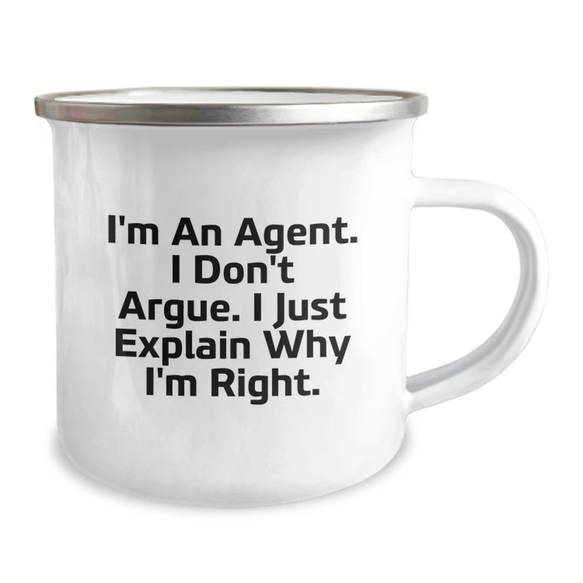 Funny Agent Gifts for Agent, Camping Mug with I'm An Agent, I Don't Argue. I Just Explain Why I'm Right. Quote, Perfect Mother's Day Unique Gift from Agent to Family and Friends - Image 2