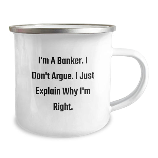 Funny Banker Gifts for Men - 'I'm A Banker. I Don't Argue' Christmas Unique Gifts from Friends to Family, Funny Camping Mug - Image 2