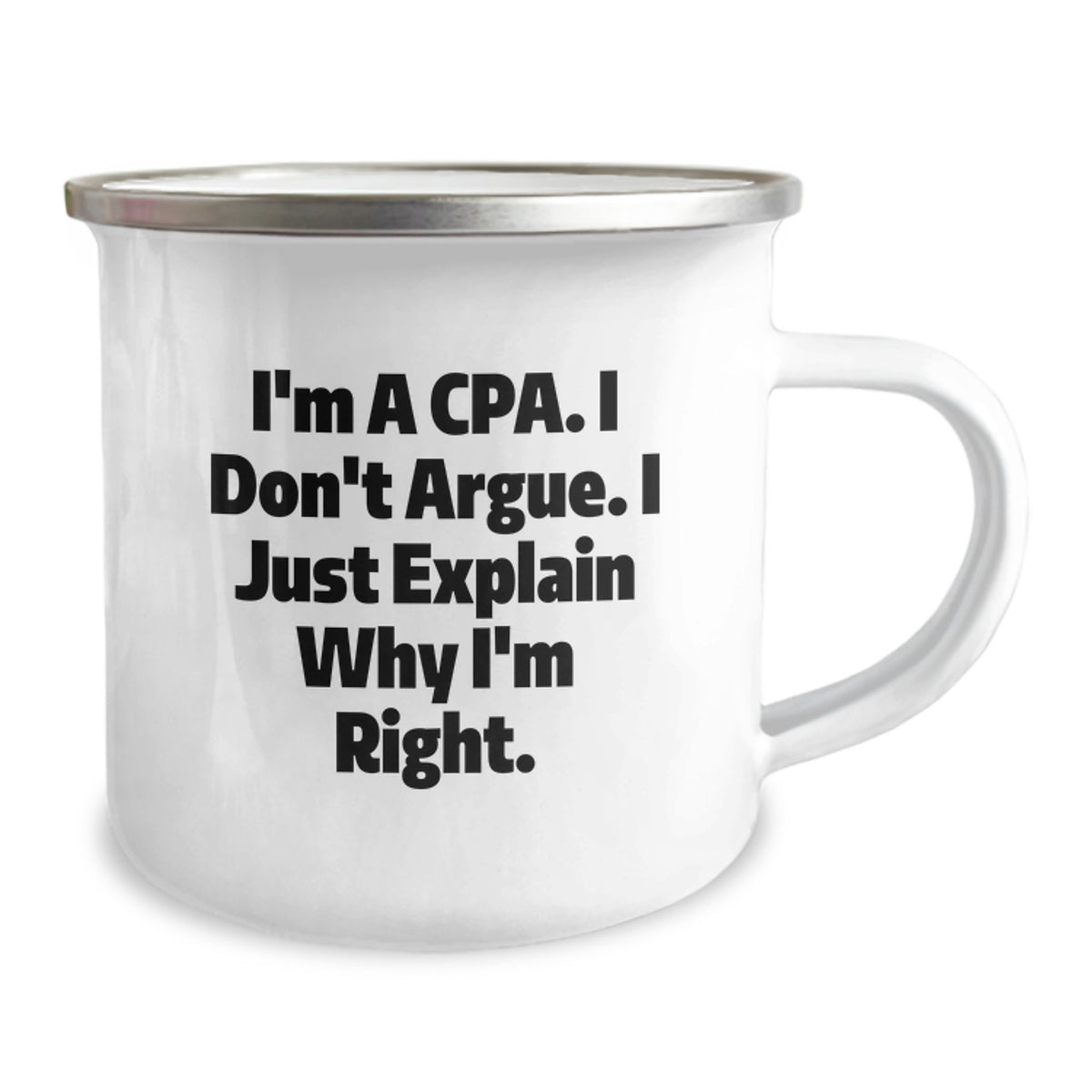 Cpa Camping Mug for Him Birthday Gift I Just Explain Why I'm Right - Image 2