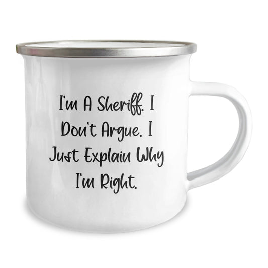 Funny Sheriff Gifts for Men - Camping Mug, I'm A Sheriff. I Don't Argue. I Just Explain Why I'm Right. - Birthday Unique Gifts from Friends to Family - Image 2