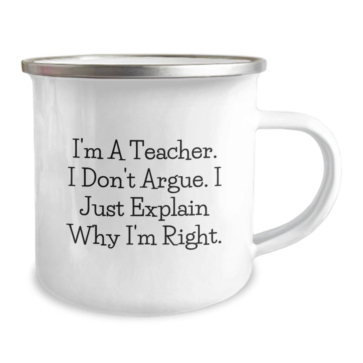 Teacher Gift for Him A Humorous Camping Mug Keepsake - I'm Right - Image 2