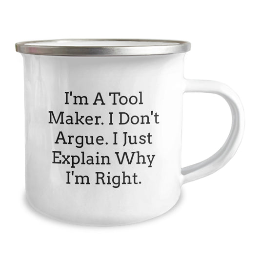 Funny Tool Maker Gifts, Graduation Unique Gifts from Friends, Camping Mug for Tool Maker Men, 'I'm A Tool Maker, I Don't Argue, I Just Explain Why I'm Right' Engraved - Image 2