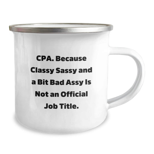 Funny CPA Gifts for Christmas, Camping Mug with 'Cpa. Because Classy Sassy And A Bit Fearlessy Is Not An Official Job Title.' Quote, 12 oz Stainless Steel Gifts from Friends to Family - Image 2
