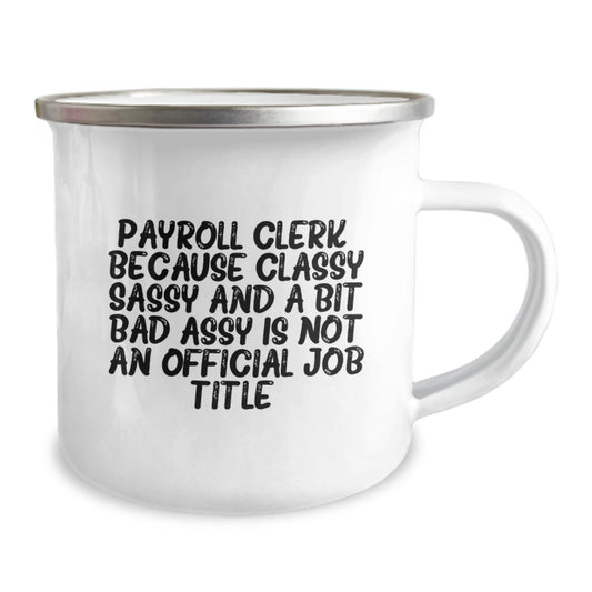 Fun Funny Payroll Clerk Gifts for Friends, Camping Mug with Inspirational Quote Graduation Unique Gifts from Coworkers - Image 2