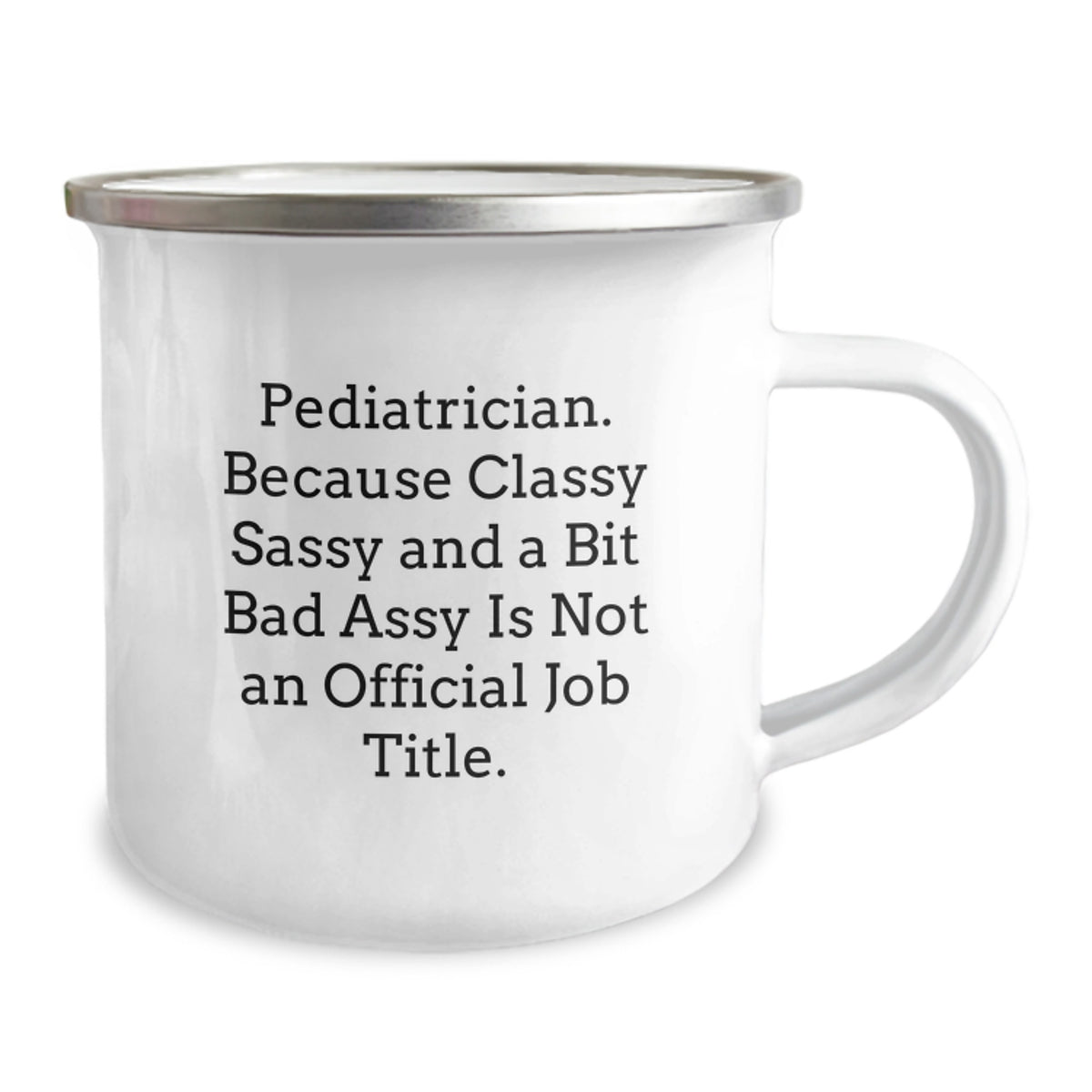 Pediatrician Gift for Him A Classy, Sassy Keepsake Camping Mug - Image 2