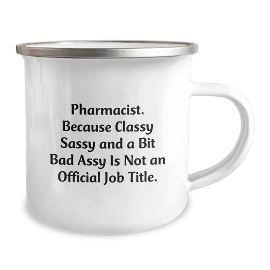 Unique Gifts for Pharmacist Men from Friends - Funny 'Classy Sassy And A Bit Fearlessy Is Not An Official Job Title' Camping Mug - Image 2
