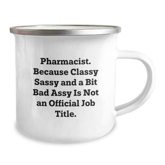 Gifts from Friends for Pharmacist Graduation Unique Funny Camping Mugs - Pharmacist Classy Sassy And A Bit Fearlessy Is Not An Official Job Title - Stainless Steel with Enamel Finish - 12 oz Capacity - Image 2