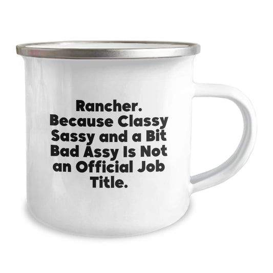Rancher Gifts from Friends - Funny Camping Mug for Graduation, Classy Sassy And A Bit Fearlessy Is Not An Official Job Title., Unique Rancher Present - Image 2