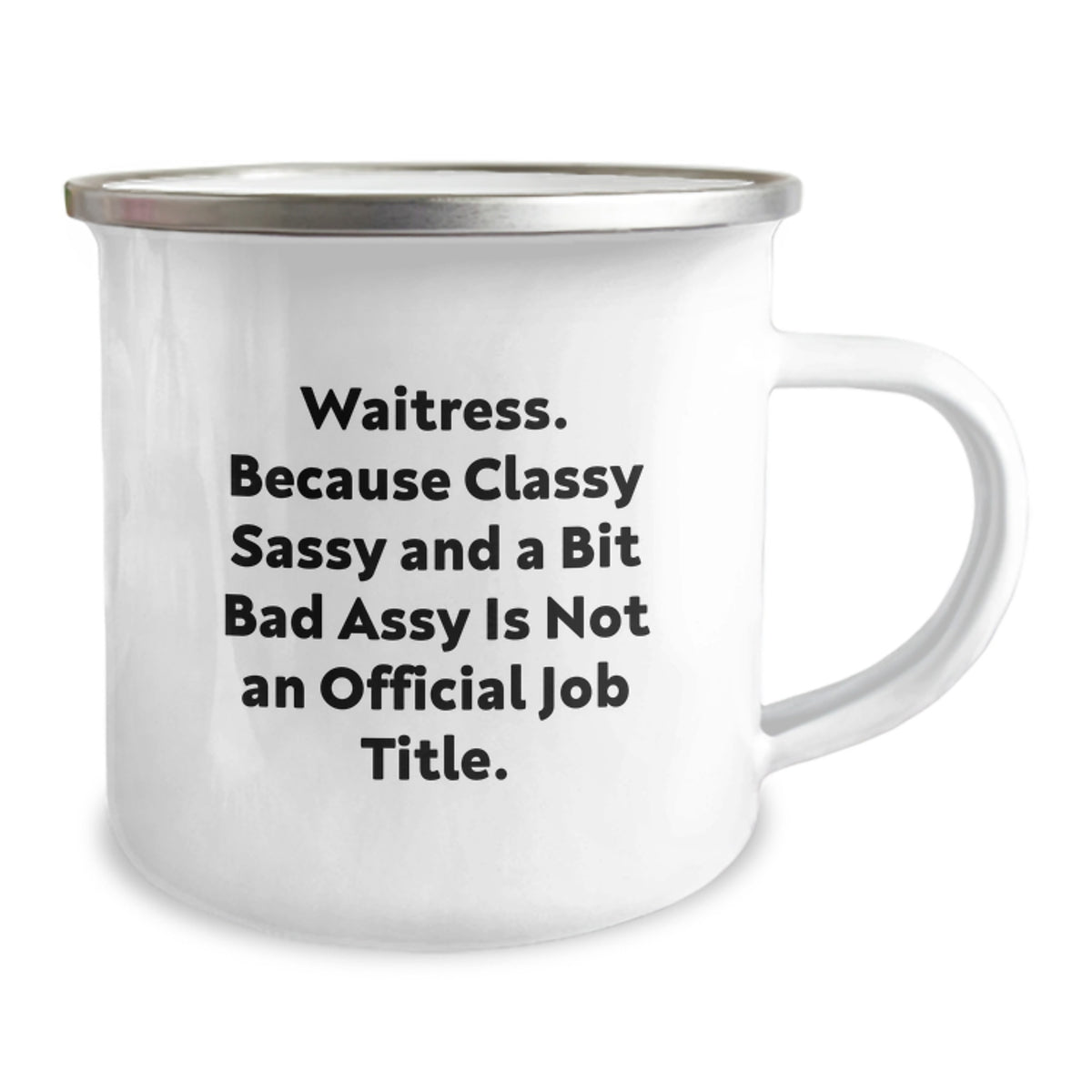Waitress Gift for Him - A Classy, Sassy Keepsake Camping Mug - Image 2