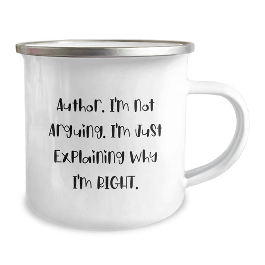 Author's Humor Graduation Gifts from Friends to Author, Funny Camping Mug, I'm Not Arguing. I'm Just Explaining Why I'm Right. - Image 2