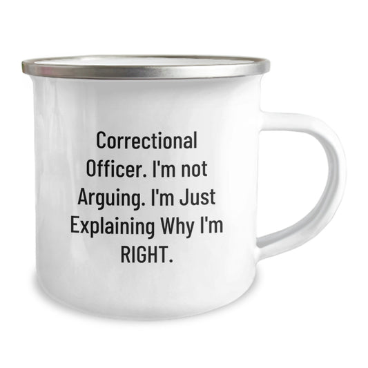 Correctional Officer Gifts from Men for Correctional Officer, Funny Camping Mug with Quote 'I'm Not Arguing. I'm Just Explaining Why I'm Right.' for Graduation Unique Gifts - Image 2