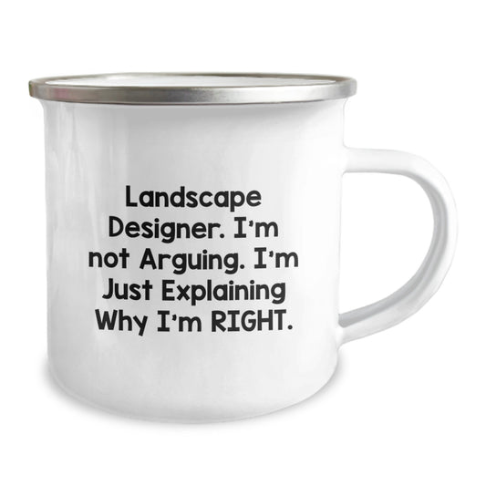 Funny Landscape Designer Gifts from Friends for Men - 'I'm Not Arguing. I'm Just Explaining Why I'm Right.' Camping Mug for Graduation - Image 2