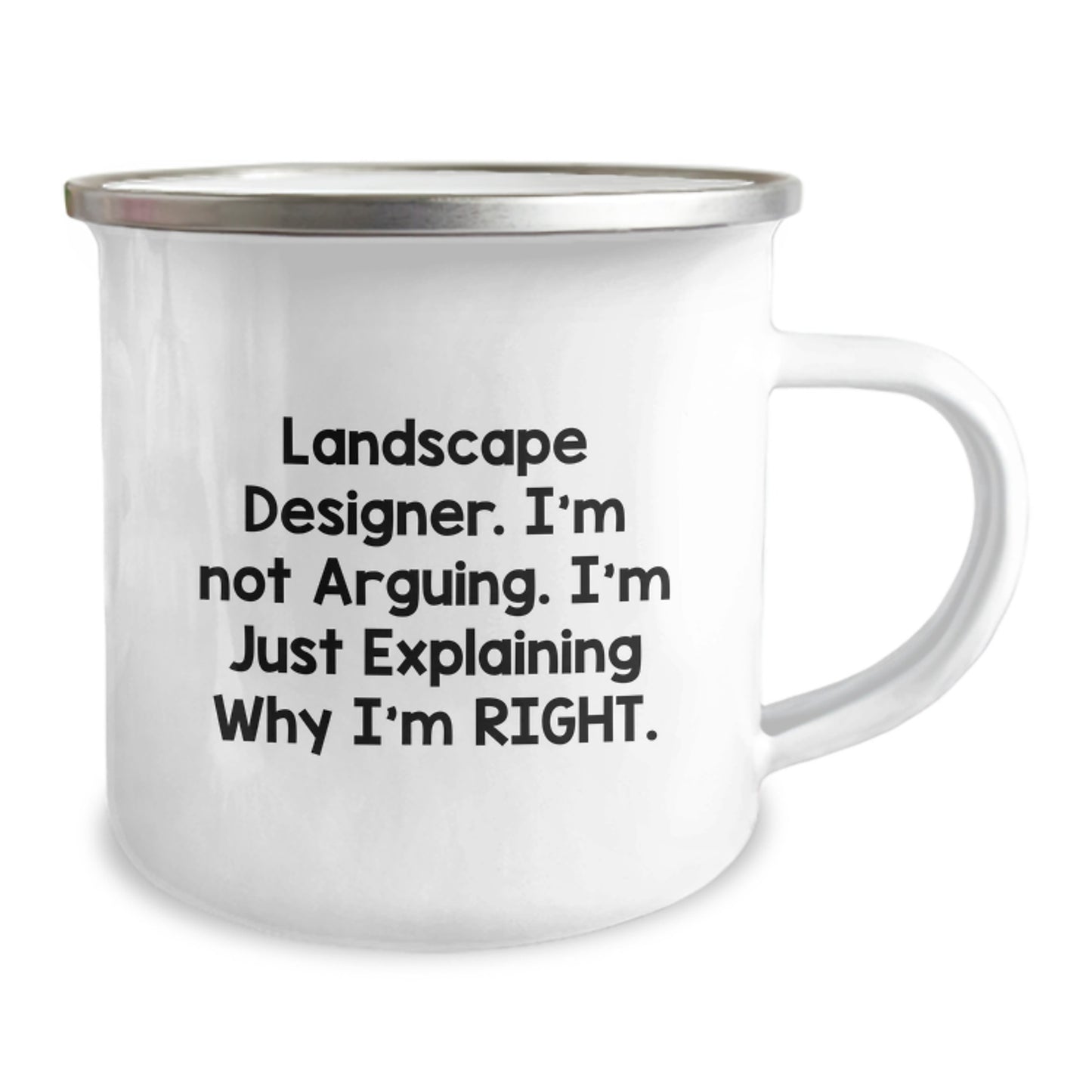 Funny Landscape Designer Gifts from Friends for Men - 'I'm Not Arguing. I'm Just Explaining Why I'm Right.' Camping Mug for Graduation - Image 2