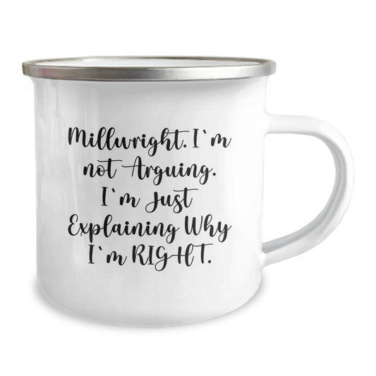 Funny Millwright Gifts, Millwright Camping Mug, 'I'm Not Arguing. I'm Just Explaining Why I'm Right.' for Men, Gifts from Friends, Gifts for Millwright Graduation - Image 2