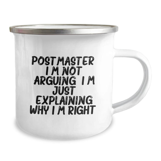 Funny Postmaster Gifts from Family on Mother's Day Unique Camping Mugs, I'm Not Arguing. I'm Just Explaining Why I'm Right. for Postmaster - Image 2