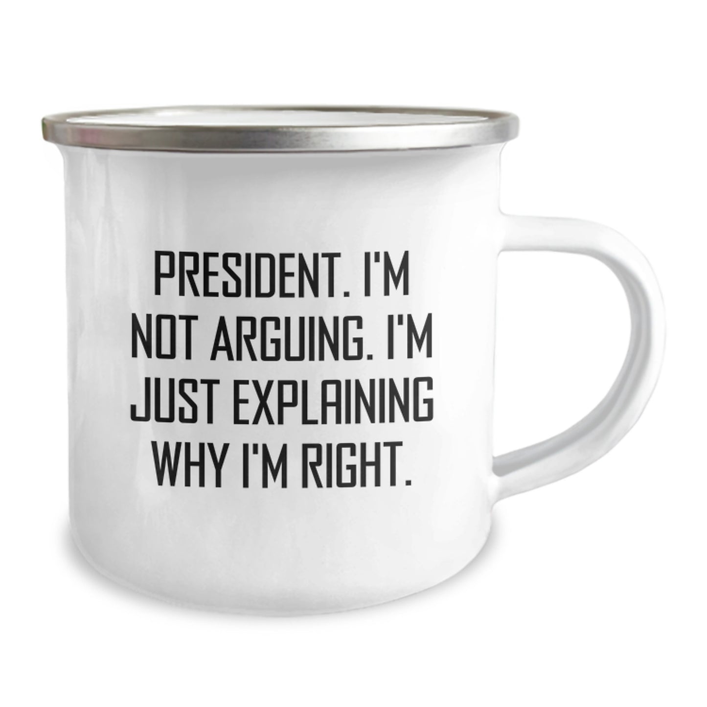President's Quote Funny Camping Mug, Gifts from Friends for President's Graduation Unique Gifts, 12 oz Stainless Steel with Enamel Finish - Image 2
