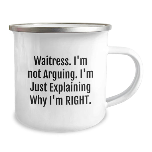 Funny Waitress Gifts from Friends for Graduation Unique Camping Mugs, 'I'm Not Arguing I'm Just Explaining Why I'm Right' Enamel Stainless Steel - Image 2