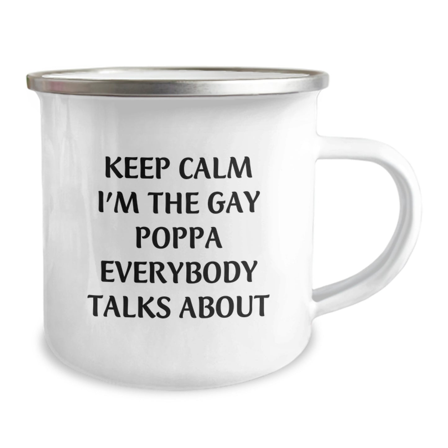 Funny Poppa Gifts from Men to Poppa, Camping Mug for Gay Poppa, Keep Calm I'm The Gay Poppa Everybody Talks About, Unique Graduation Gifts - Image 2