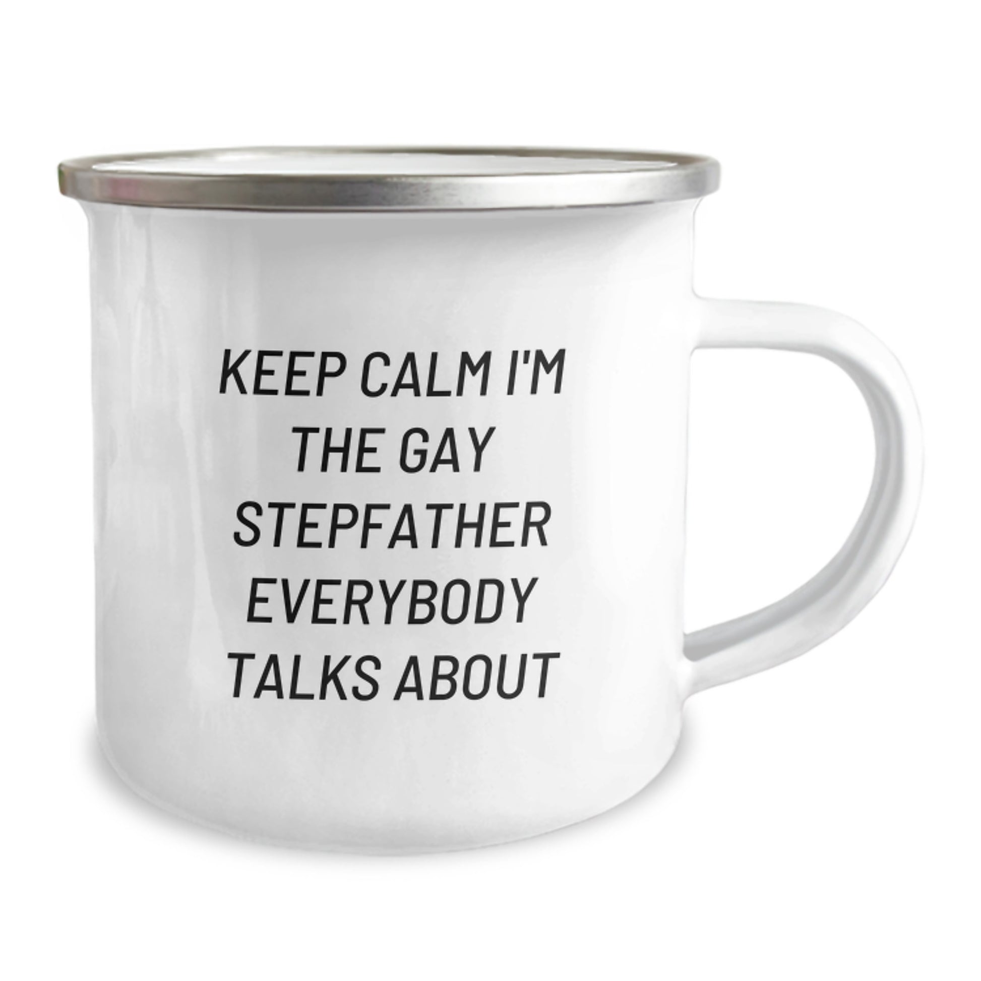 Funny Stepfather Gifts from Family, Keep Calm I'm the Gay Stepfather Everybody Talks About, 12 oz Camping Mug for Graduation - Image 2