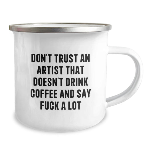 Funny Artist Gifts for Men, Don't Trust An Artist That Doesn't Drink Coffee And Say F--k A Lot, Camping Mug from Friends, Unique Graduation Gifts for Artist - Image 2