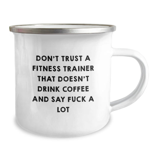 Fitness Trainer Gift from Friends - Don't Trust A Fitness Trainer That Doesn't Drink Coffee, Funny Camping Mug for Graduation, 12 oz Stainless Steel with Enamel Finish - Image 2