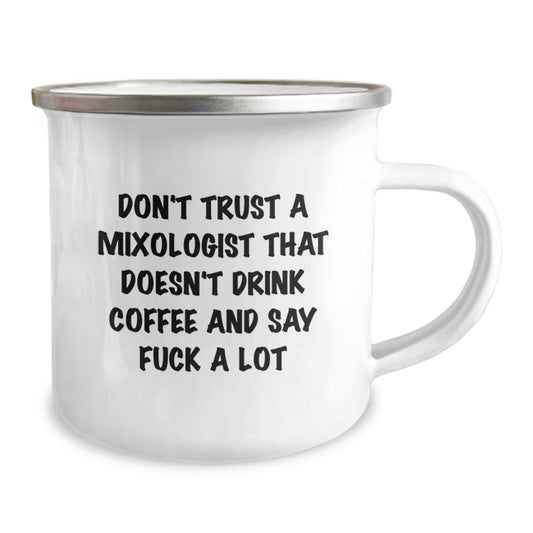 Funny Gift for Mixologist Friends, Don't Trust a Mixologist That Doesn't Drink Coffee, 12 oz Camping Mug for Graduation, Gifts from Friends, Camping Mug for Mixologist Lovers - Image 2