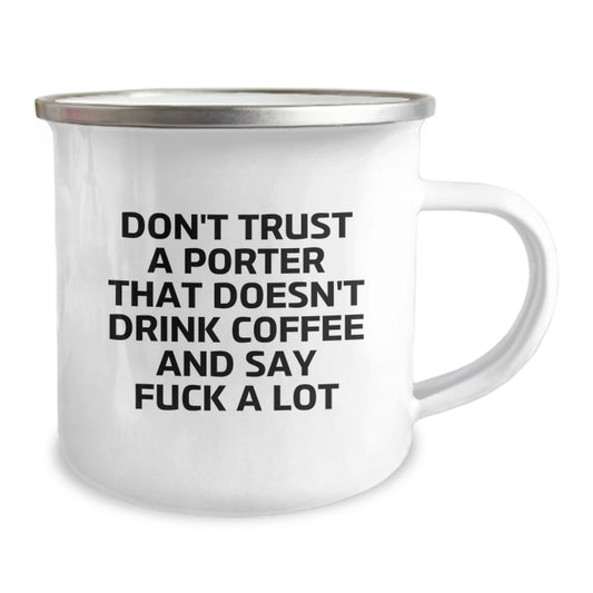 Funny Porter Gifts - Don't Trust A Porter That Doesn't Drink Coffee And Say 'F--k A Lot' Camping Mug for Graduation - Gifts from Family and Friends to Porter Lovers - Image 2